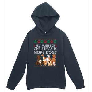 All I Want For Christmas Is More Dogs Ugly Xmas Gift Urban Pullover Hoodie