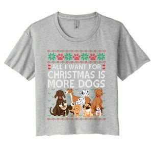 All I Want For Christmas Is More Dogs Ugly Xmas Gift Women's Crop Top Tee