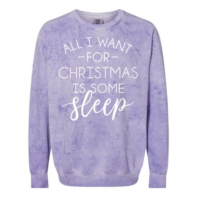 All I Want For Christmas Is Sleep Gift Colorblast Crewneck Sweatshirt