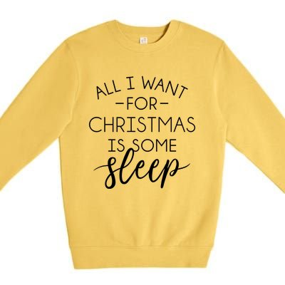 All I Want For Christmas Is Sleep Gift Premium Crewneck Sweatshirt