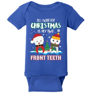 All I Want For Christmas Is My Two Front Teeth Gift Xmas Gift Baby Bodysuit