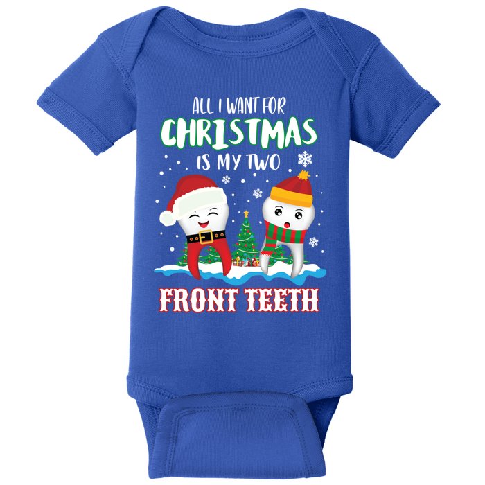 All I Want For Christmas Is My Two Front Teeth Gift Xmas Gift Baby Bodysuit