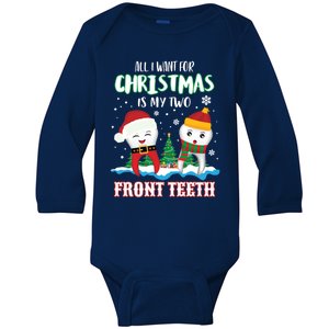 All I Want For Christmas Is My Two Front Teeth Gift Xmas Gift Baby Long Sleeve Bodysuit