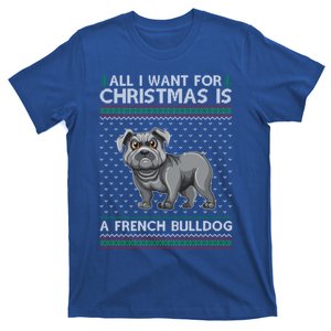 All I Want For Christmas Is A French Bulldog Ugly Xmas Great Gift T-Shirt