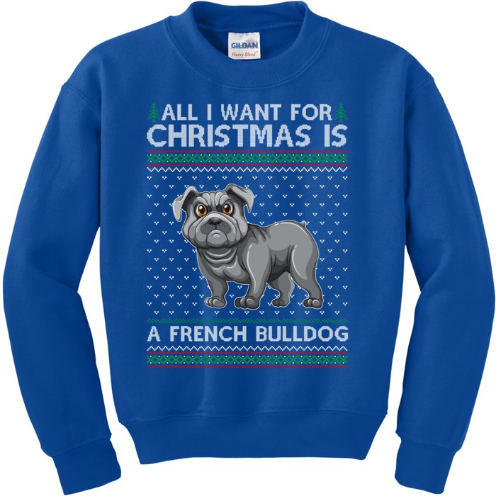 All I Want For Christmas Is A French Bulldog Ugly Xmas Great Gift Kids Sweatshirt