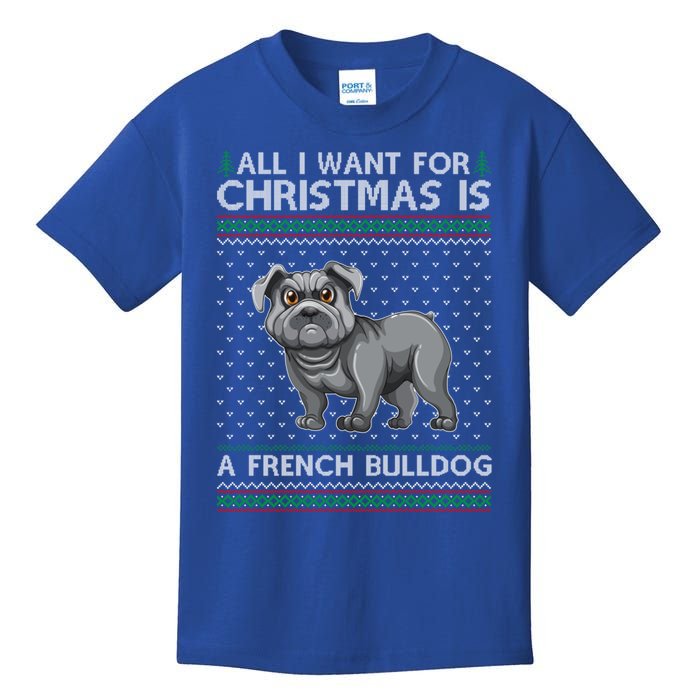 All I Want For Christmas Is A French Bulldog Ugly Xmas Great Gift Kids T-Shirt