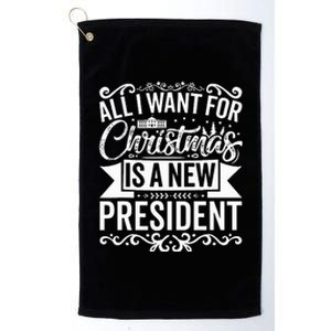 All I Want For Christmas Is A New President Xmas Sweater  Platinum Collection Golf Towel