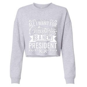 All I Want For Christmas Is A New President Xmas Sweater  Cropped Pullover Crew