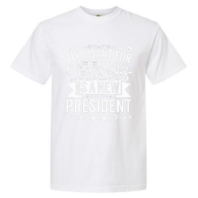 All I Want For Christmas Is A New President Xmas Sweater  Garment-Dyed Heavyweight T-Shirt