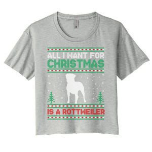 All I Want For Xmas Is A Rottweiler Dog Ugly Xmas Sweater Cute Gift Women's Crop Top Tee