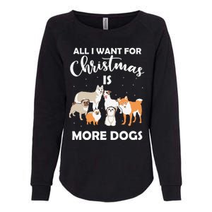 All I Want For Christmas Is More Dogs Funny Xmas Womens California Wash Sweatshirt