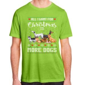 All I Want For Christmas Is More Dogs Ugly Xmas Gift Adult ChromaSoft Performance T-Shirt