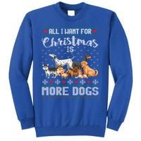 All I Want For Christmas Is More Dogs Ugly Xmas Gift Tall Sweatshirt