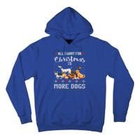 All I Want For Christmas Is More Dogs Ugly Xmas Gift Tall Hoodie