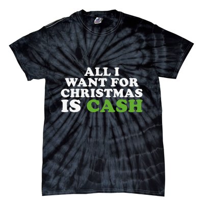 All I Want For Christmas Is Cash Tie-Dye T-Shirt