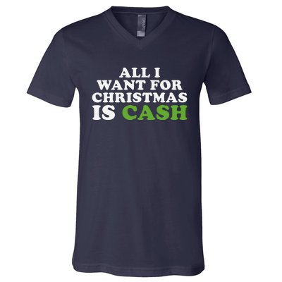 All I Want For Christmas Is Cash V-Neck T-Shirt