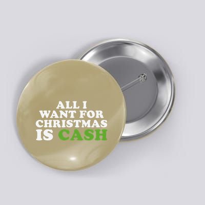 All I Want For Christmas Is Cash Button