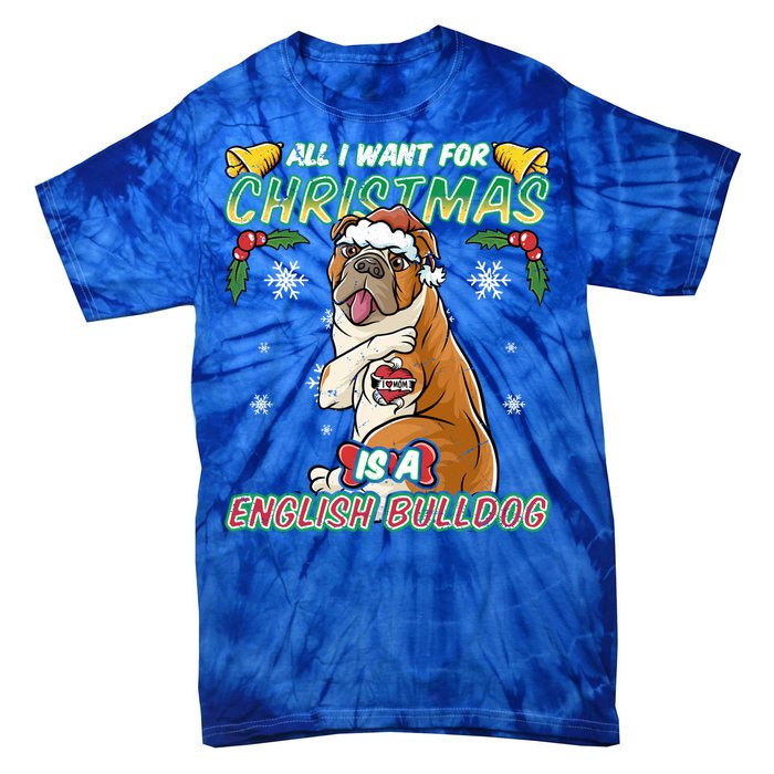 All I Want For Christmas Is A English Bulldog Santa Claus Gift Tie-Dye T-Shirt