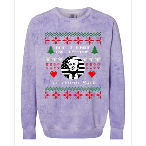 All I Want For Christmas Is Trump Back And New President Colorblast Crewneck Sweatshirt