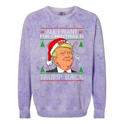 All I Want For Christmas Is Trump Back 2024 Ugly Sweater Colorblast Crewneck Sweatshirt