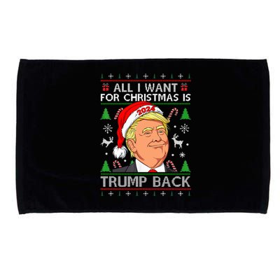 All I Want For Christmas Is Trump Back 2024 Ugly Sweater Microfiber Hand Towel