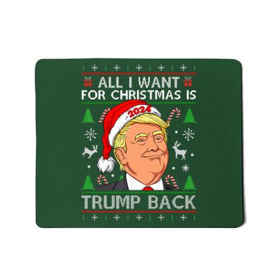 All I Want For Christmas Is Trump Back 2024 Ugly Sweater Mousepad