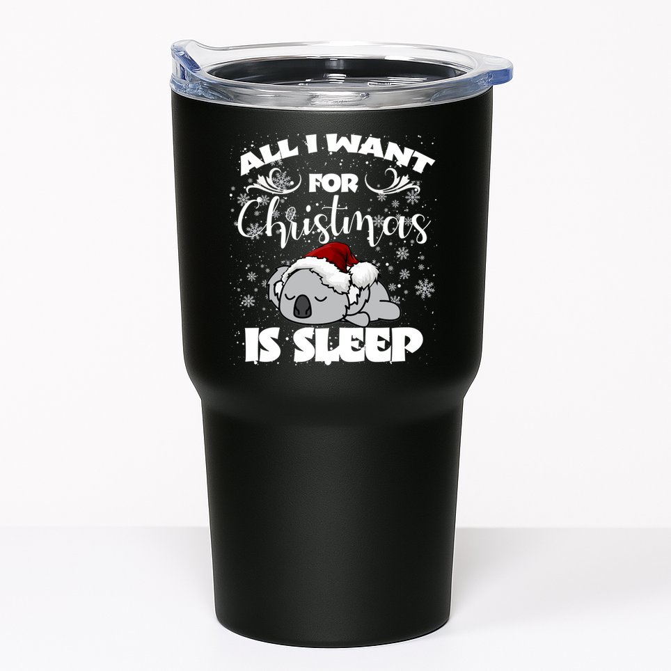 All I Want For Christmas Is Sleep Funny Humor Xmas Koala Pajamas Gift Essenti Tumbler