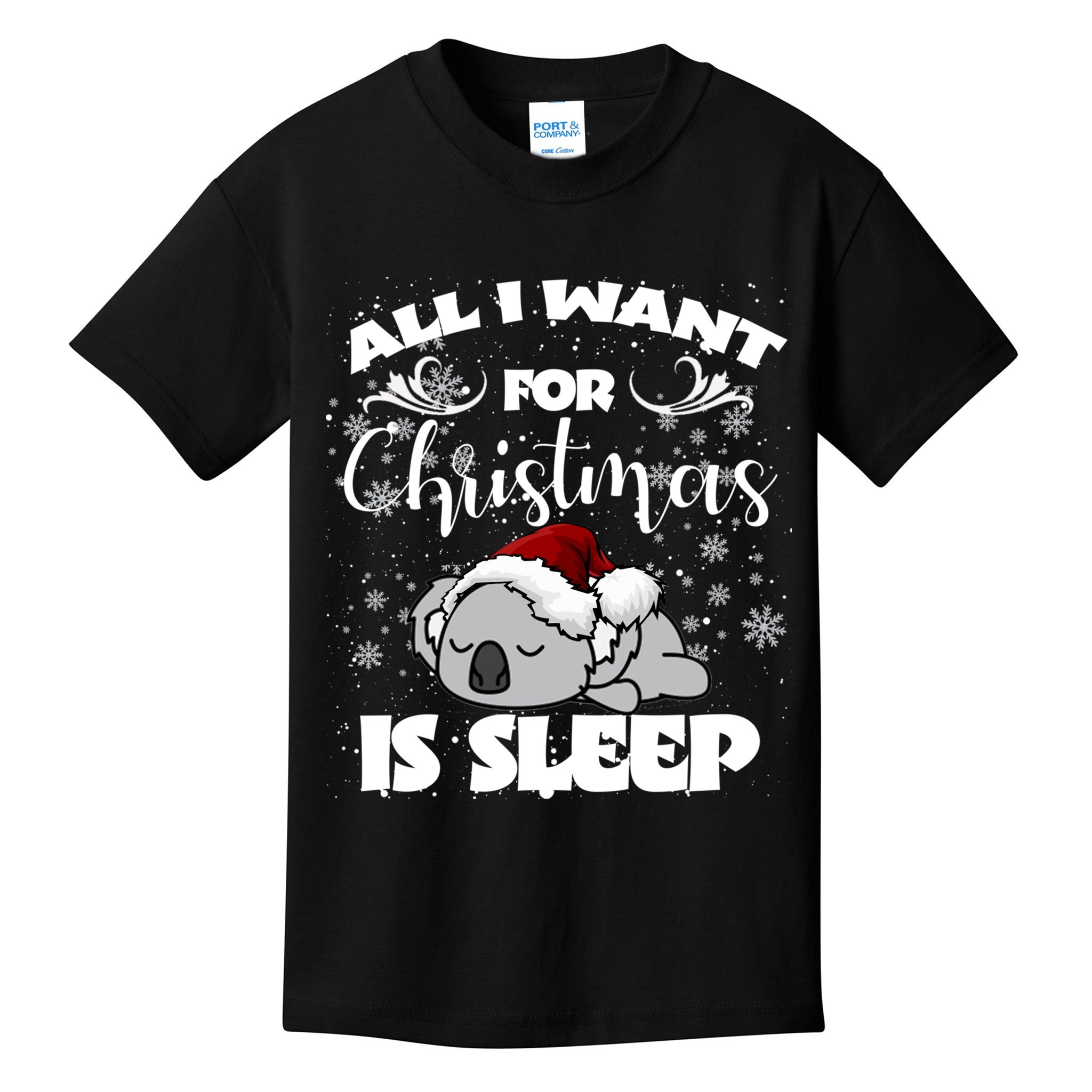 All I Want For Christmas Is Sleep Funny Humor Xmas Koala Pajamas Gift Essenti Kids T-Shirt