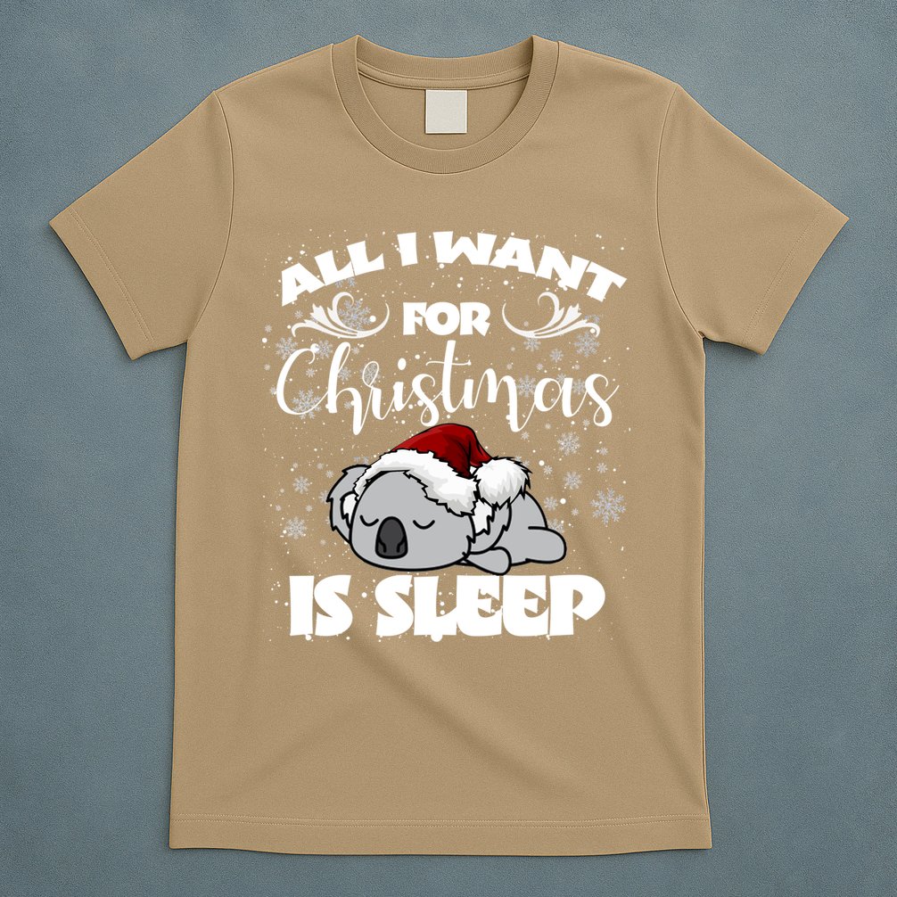 All I Want For Christmas Is Sleep Funny Humor Xmas Koala Pajamas Gift Essenti T-Shirt