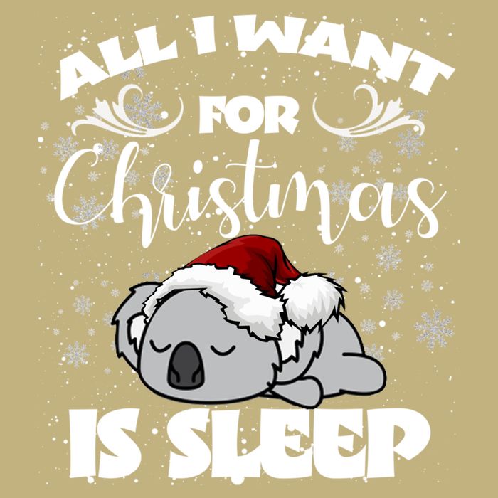All I Want For Christmas Is Sleep Funny Humor Xmas Koala Pajamas Gift Essenti T-Shirt