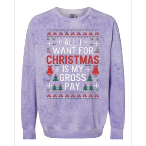 All I Want For Christmas Is My Gross Pay Joke Colorblast Crewneck Sweatshirt