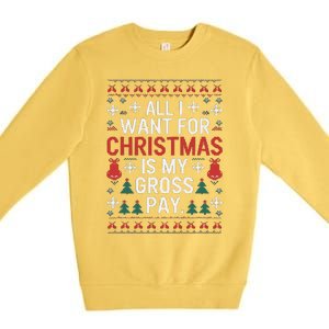 All I Want For Christmas Is My Gross Pay Joke Premium Crewneck Sweatshirt