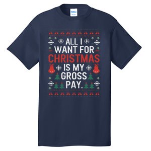 All I Want For Christmas Is My Gross Pay Joke Tall T-Shirt