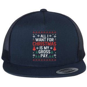 All I Want For Christmas Is My Gross Pay Joke Flat Bill Trucker Hat