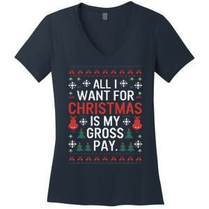 All I Want For Christmas Is My Gross Pay Joke Women's V-Neck T-Shirt