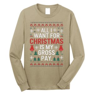 All I Want For Christmas Is My Gross Pay Joke Long Sleeve Shirt