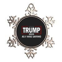 As I Was Saying Trump 2024 Donald Trump Funny Quote Metallic Star Ornament