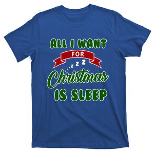 All I Want For Christmas Is Sleep Slumber Party Great Gift T-Shirt