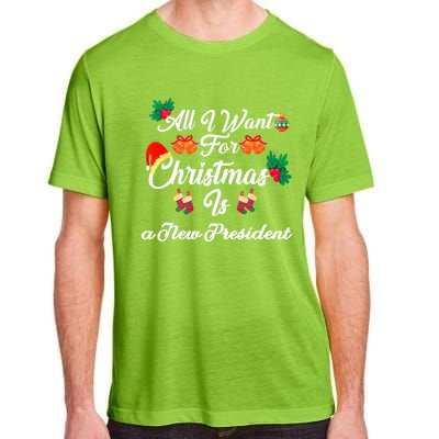 All I Want For Christmas Is New President Adult ChromaSoft Performance T-Shirt