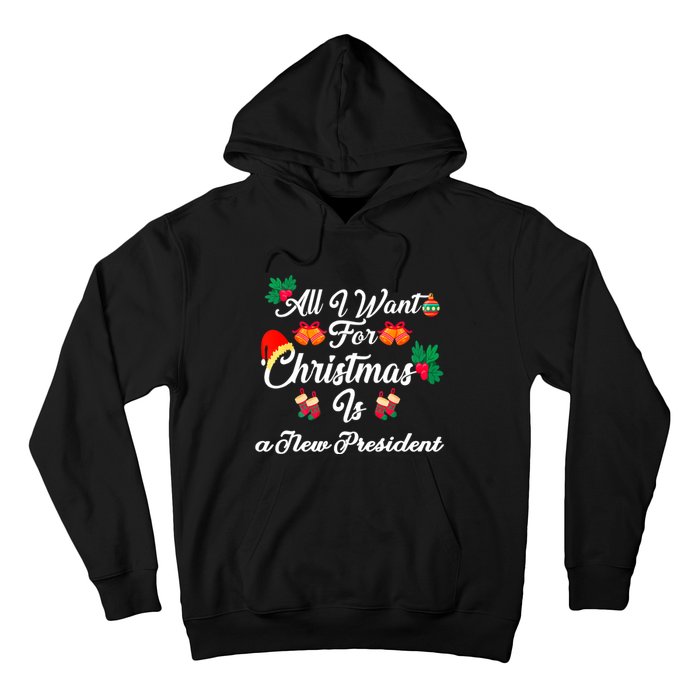 All I Want For Christmas Is New President Hoodie