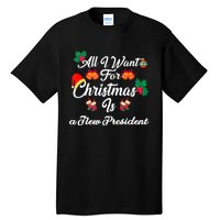 All I Want For Christmas Is New President Tall T-Shirt