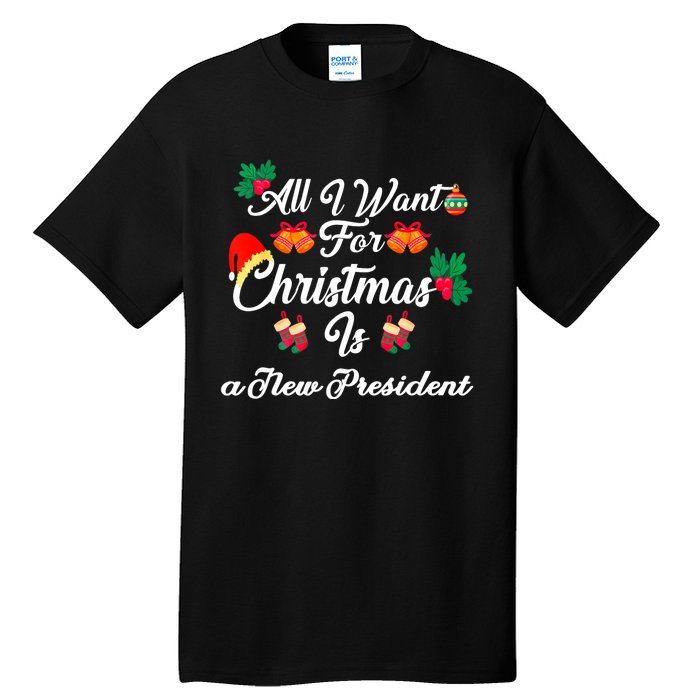 All I Want For Christmas Is New President Tall T-Shirt