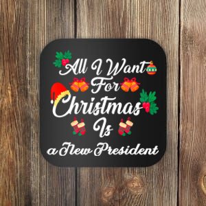 All I Want For Christmas Is New President Coaster