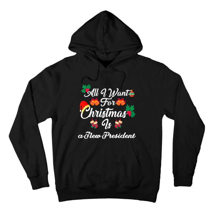 All I Want For Christmas Is New President Tall Hoodie