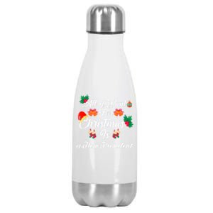 All I Want For Christmas Is New President Stainless Steel Insulated Water Bottle