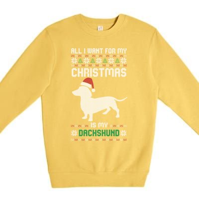 All I Want For My Christmas Dachshund Doxie Dog Ugly Xmas Pj Great Gift Premium Crewneck Sweatshirt