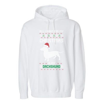 All I Want For My Christmas Dachshund Doxie Dog Ugly Xmas Pj Great Gift Garment-Dyed Fleece Hoodie