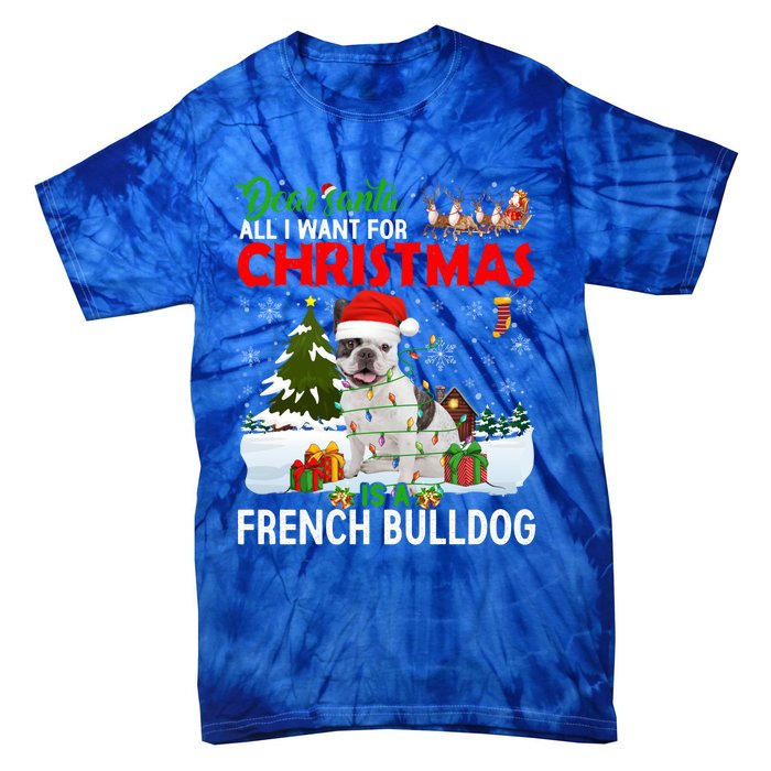 All I Want For Christmas Is A French Bulldog Family Pajamas Gift Tie-Dye T-Shirt