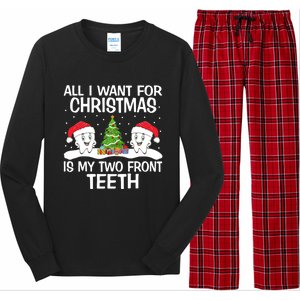 All I Want For Christmas Is My Two Front Teeth Funny Gift Long Sleeve Pajama Set