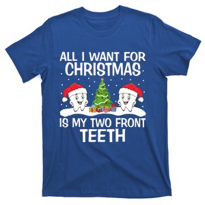 All I Want For Christmas Is My Two Front Teeth Funny Gift T-Shirt